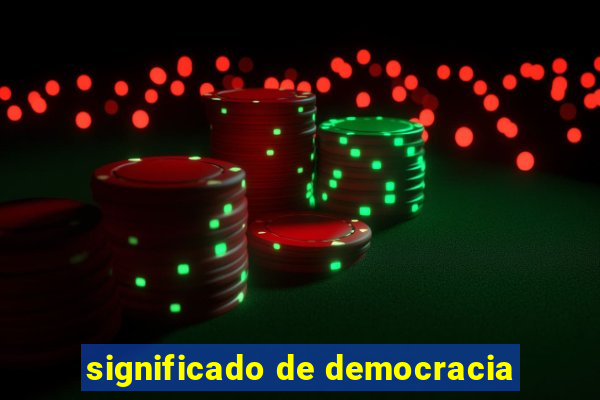 significado de democracia